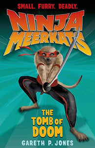 Ninja Meerkats (#5): The Tomb of Doom 