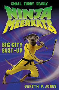 Ninja Meerkats (#6): Big City Bust-Up 