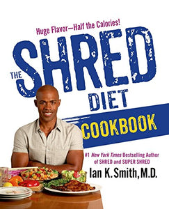 The Shred Diet Cookbook 