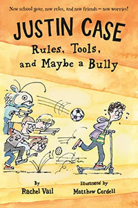 Justin Case: Rules, Tools, and Maybe a Bully 