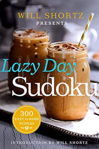 Will Shortz Presents Lazy Day Sudoku 