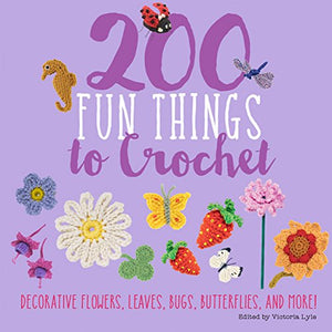 200 Fun Things to Crochet 