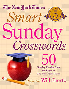 The New York Times Smart Sunday Crosswords Volume 5 