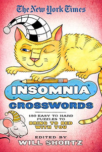 The New York Times Insomnia Crosswords: 150 Easy to Hard Puzzles to Bring to Bed with You 