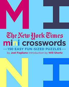 The New York Times Mini Crosswords: 150 Easy Fun-Sized Puzzles 