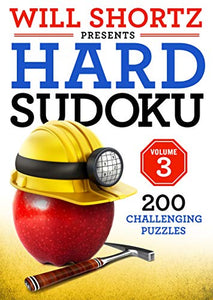 Will Shortz Presents Hard Sudoku Volume 3 