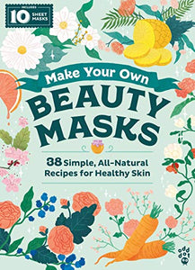 Make Your Own Beauty Masks 