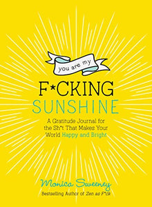 You Are My F*cking Sunshine 