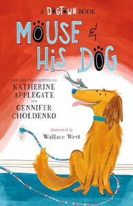 Mouse and His Dog: A Dogtown Book 