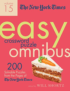 The New York Times Easy Crossword Puzzle Omnibus Volume 15 