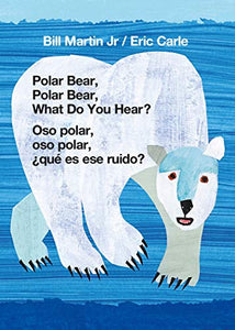 Polar Bear, Polar Bear, What Do You Hear? / Oso Polar, Oso Polar, �Qu� Es Ese Ruido? (Bilingual Board Book - English / Spanish) 