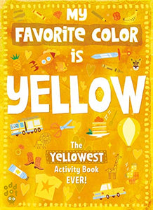 My Favorite Color Activity Book: Yellow 