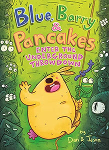 Blue, Barry & Pancakes: Enter the Underground Throwdown 