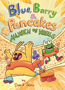 Blue, Barry & Pancakes: Mayhem on Wheels 
