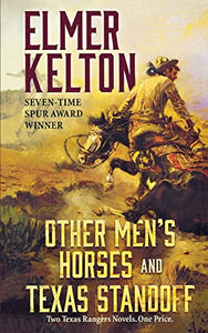 Other Men's Horses and Texas Standoff 