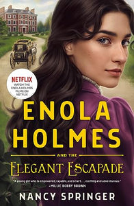 Enola Holmes and the Elegant Escapade 