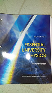 Essential University Physics (Vol 1 & 2, Custom ed for Utah State University) 