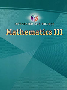 High School Math Cme Integrated Math III Student Edition Grade 9/12 