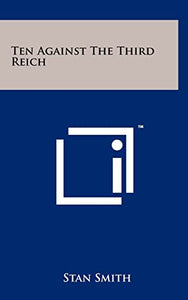 Ten Against The Third Reich 
