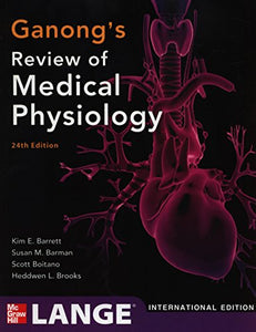 Ganong's Review of Medical Physiology,  24th Edition (Int'l Ed) 