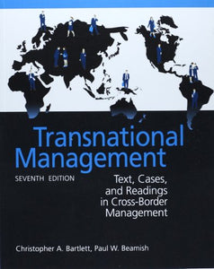 Transnational Management: Text, Cases & Readings in Cross-Border Management 