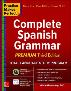 Practice Makes Perfect: Complete Spanish Grammar, Premium Third Edition 