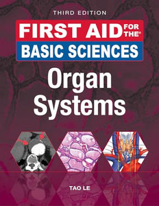 First Aid for the Basic Sciences: Organ Systems, Third Edition 