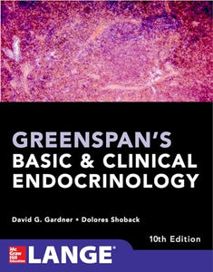 Greenspan's Basic and Clinical Endocrinology, Tenth Edition 