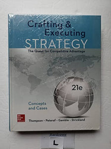 Crafting & Executing Strategy: The Quest for Competitive Advantage: Concepts and Cases 