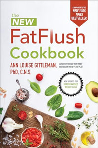 The New Fat Flush Cookbook 