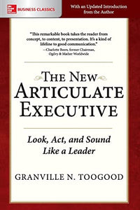 The New Articulate Executive: Look, Act and Sound Like a Leader 