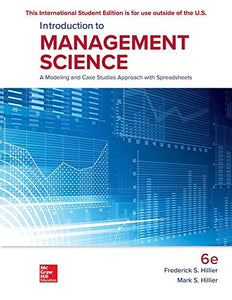 ISE Introduction to Management Science: A Modeling and Case Studies Approach with Spreadsheets 