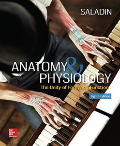 Loose Leaf for Anatomy and Physiology: The Unity of Form and Function 