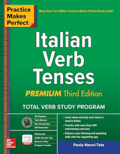 Practice Makes Perfect: Italian Verb Tenses, Premium Third Edition 