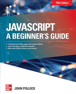 JavaScript: A Beginner's Guide, Fifth Edition 