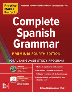 Practice Makes Perfect: Complete Spanish Grammar, Premium Fourth Edition 