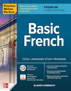 Practice Makes Perfect: Basic French, Premium Third Edition 