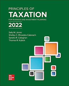 Loose Leaf for Principles of Taxation for Business and Investment Planning 2022 Edition 