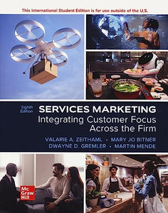 Services Marketing: Integrating Customer Focus Across the Firm ISE 