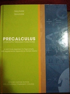 PreCalculus Concepts Through Functions Second Custom Edition for Laguardia Community College 