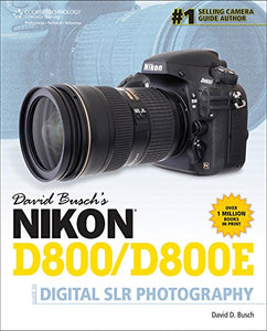 David Busch's Nikon D800/D800E Guide to Digital SLR Photography 