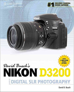 David Busch's Nikon D3200 Guide to Digital SLR Photography 