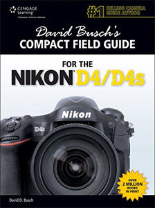 David Busch's Compact Field Guide for the Nikon D4/D4S 