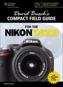 David Busch's Compact Field Guide for the Nikon D5200 