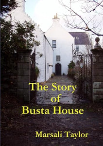 The Story of Busta House 