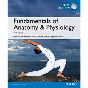 Fundamentals of Anatomy & Physiology, Global Edition 