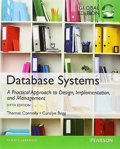 Database Systems: A Practical Approach to Design, Implementation, and Management, Global Edition 