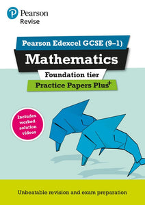 Pearson REVISE Edexcel GCSE (9-1) Maths Foundation Practice Papers Plus: For 2024 and 2025 assessments and exams (REVISE Edexcel GCSE Maths 2015) 