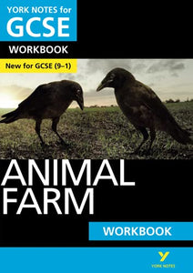 Animal Farm: York Notes for GCSE Workbook the ideal way to catch up, test your knowledge and feel ready for and 2023 and 2024 exams and assessments 