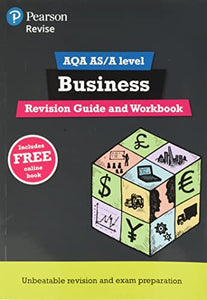 Pearson REVISE AQA A level Business Revision Guide and Workbook inc online edition - 2023 and 2024 exams 